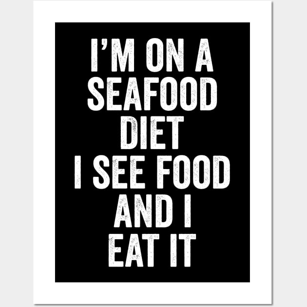 i'm on a seafood diet Wall Art by Horisondesignz